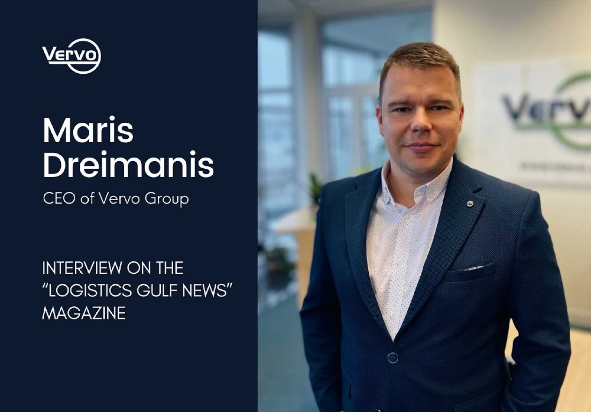 Interview with Maris Dreimanis, the CEO of Vervo Group, on the “Logistics Gulf News” magazine